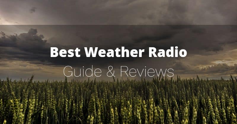 Best Weather Radio in 2022 – Buyer’s Guide and Reviews
