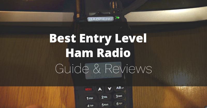 The Best Entry Level Ham Radio 2022 – Reviews and Tips