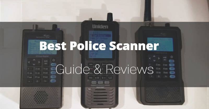 Best Police Scanner 2021 – Buyer’s Guide & Reviews