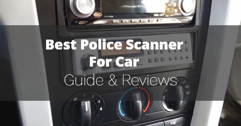 The Best Police Scanner for Your Car 2021