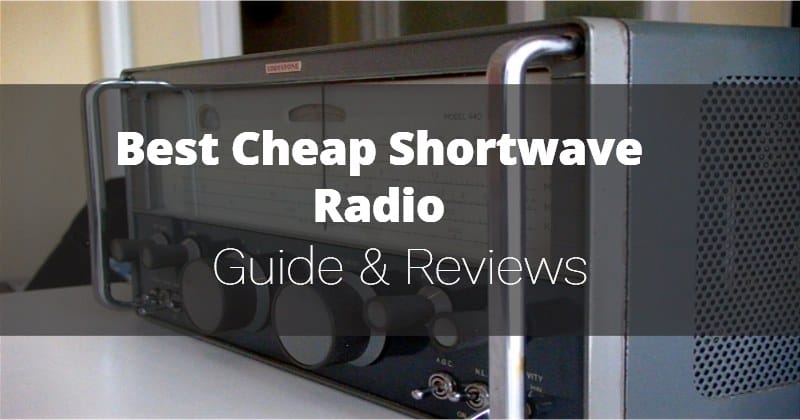 Best Cheap Shortwave Radio in 2022 – Buyer’s Guide & Reviews